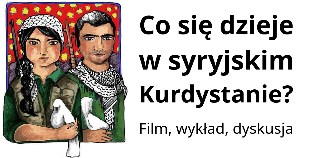 proza federacja anarchistyczna wroclaw film wyklad dyskusja kurdystan rojavana kobane ocalan pkk demokratyczny konfederalizm syria isis